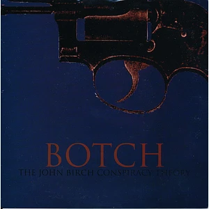 Botch - The John Birch Conspiracy Theory