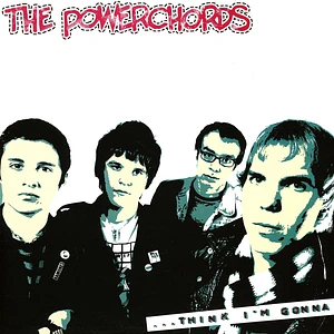 The Power-Chords - ...Think I'm Gonna