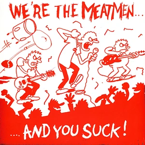 The Meatmen - We're The Meatmen And You Suck
