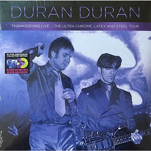 Duran Duran - Thanksgiving Live - The Ultra Chrome, Latex And Steel Tour