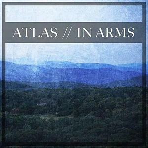 Atlas / In Arms - Atlas / In Arms
