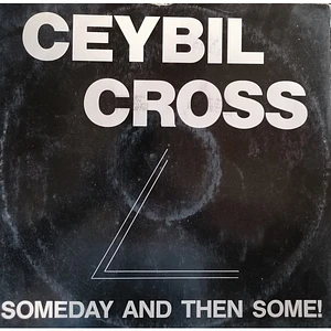 Ceybil Cross / Ceybill Cross Band - Someday, And Then Some!
