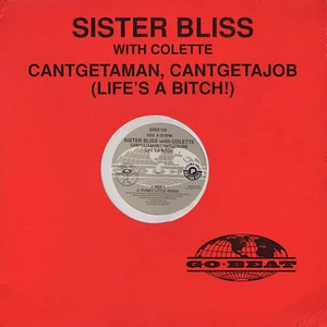 Sister Bliss with Colette - Cantgetaman, Cantgetajob (Life's A Bitch!)