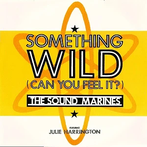 The Sound Marines - Something Wild (Can You Feel It)