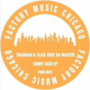 Traxman & Slick Rick Da Master - Grimy Acid EP