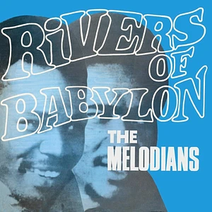 Melodians - Rivers Of Babylon