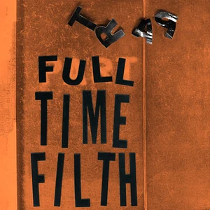 Part Time Filth - Full Time Filth
