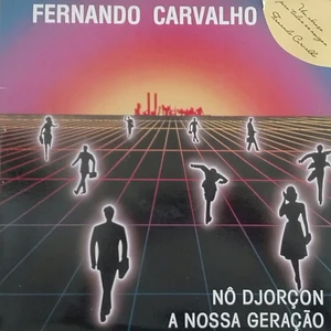 Fernando Carvalho - Nô Djorçon - A Nossa Geração