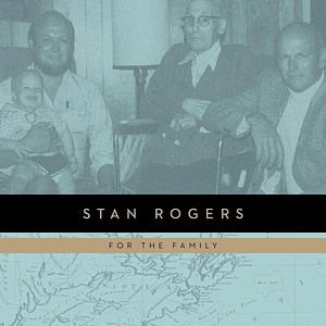 Stan Rogers - For The Family