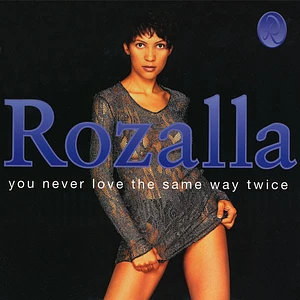 Rozalla - You Never Love The Same Way Twice