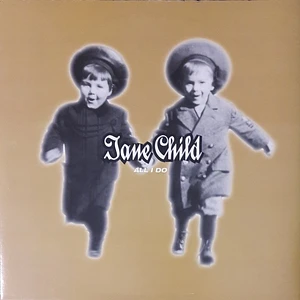 Jane Child - All I Do