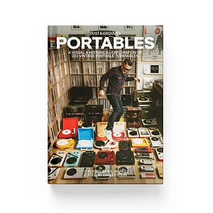 Eilon Paz - Portables - A Visual & Historical Exploration Of 222 Vintage Portable Turntables