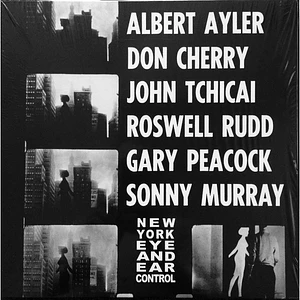 Albert Ayler, Don Cherry, John Tchicai, Roswell Rudd, Gary Peacock, Sunny Murray - New York Eye And Ear Control