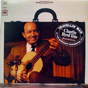 Charlie Byrd Trio - Travellin' Man