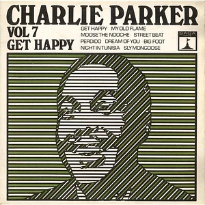 Charlie Parker - Volume 7: Get Happy