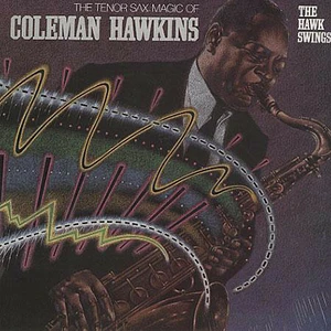 Coleman Hawkins - The Tenor Sax Magic Of Coleman Hawkins / The Hawk Swings