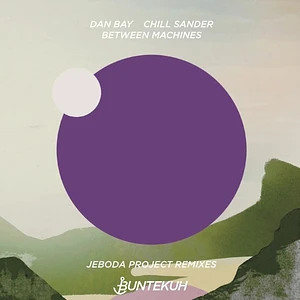 Dan Bay, Chill Sander & Between Machines - Jeboda Remixes