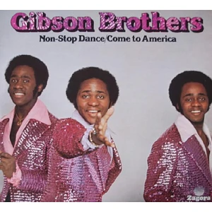 Gibson Brothers - Non-Stop Dance / Come To America