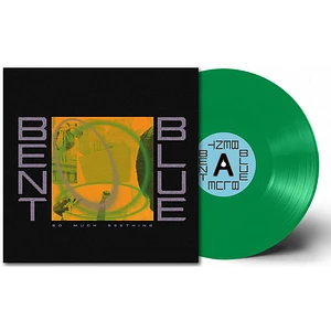 Bent Blue - So Much Seething Green Vinyl Edition