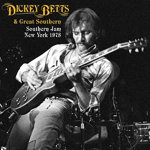 Dickey Betts & Great Southern - Southern Jam New York 1978 Black Friday Record Store Day 2024 Edition