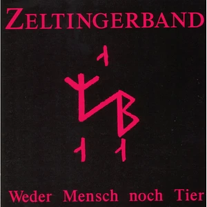 Zeltinger Band - Weder Mensch Noch Tier