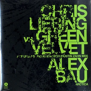 Chris Liebing vs. Green Velvet / Alex Bau - Auf Und Ab Und Kinda High (Dustin Zahn Mix) / Arctica