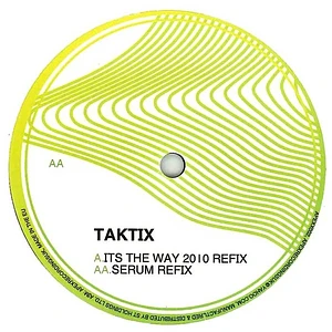 DJ Taktix - Its The Way 2010 Refix / Serum Refix