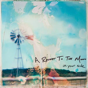 Rocket To The Moon - On Your Side