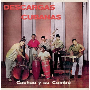 Cachao Y Su Combo - Descargas Cubanas