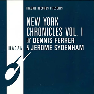 Jerome Sydenham & Dennis Ferrer - New York Chronicles Vol. I