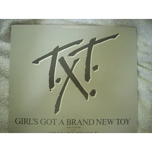 T.X.T. - Girl's Got A Brand New Toy