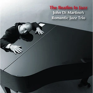 John Di Martino's Romantic Jazz Trio - The Beatles In Jazz Vol. 1