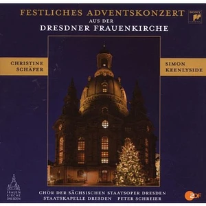 Christine Schäfer, Simon Keenlyside, Chor der Staatsoper Dresden, Staatskapelle Dresden, Peter Schreier - Festliches Adventskonzert Aus Der Dresdner Frauenkirche