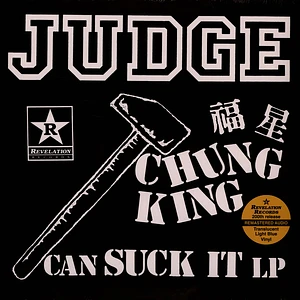 Judge - Chung King Can Suck It Transculent Light Blue Vinyl Edition