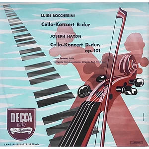 Luigi Boccherini, Joseph Haydn, Pierre Fournier, Karl Münchinger, Stuttgarter Kammerorchester - Cello-Konzert B-dur, Cello-Konzert D-dur, Op. 101