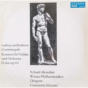 Ludwig van Beethoven - Yehudi Menuhin, Wiener Philharmoniker, Constantin Silvestri - Konzert Für Violine Und Orchester D-dur Op. 61