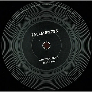 Tallmen. 785 - What You Need