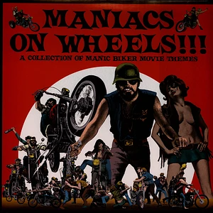 V.A. - Maniacs On Wheels - A Collection Of Manic Biker Movie Themes