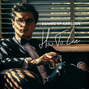 Dennis Van Aarssen - How To Live Black Vinyl Edition