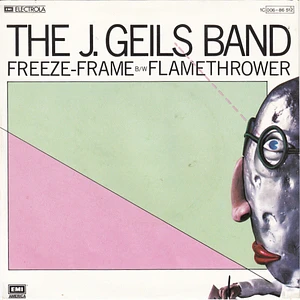 The J. Geils Band - Freeze-Frame / Flamethrower