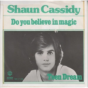 Shaun Cassidy - Do You Believe In Magic / Teen Dream