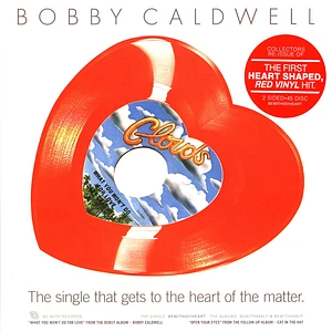 Bobby Caldwell - What You Won't Do For Love / Open Your Eyes (Heart-Shaped Red Vinyl 45 Reissue)