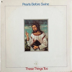 Pearls Before Swine - These Things Too