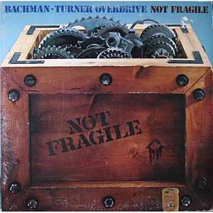 Bachman-Turner Overdrive - Not Fragile