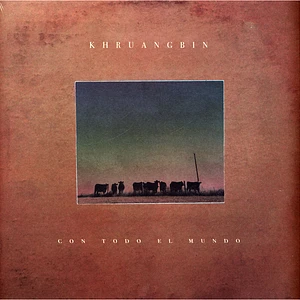 Khruangbin - Con Todo El Mundo