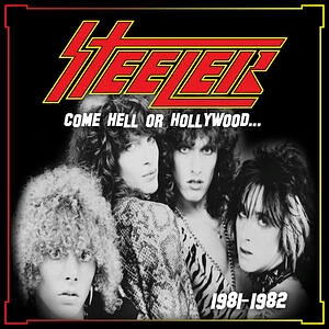 Steeler - Come Hell Or Hollywood 1981-1982 Yellow Vinyl Edition