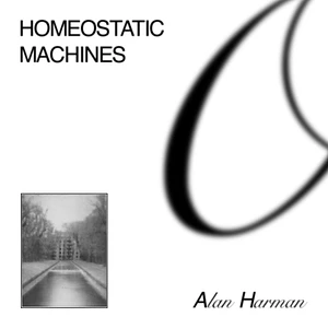 Alan Harman - Homeostatic Machines