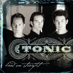 Tonic - Head On Straight