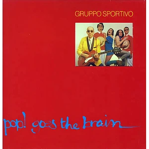 Gruppo Sportivo - Pop! Goes The Brain