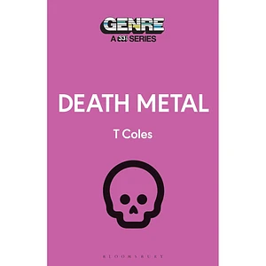 T Coles - Genre: A 33 1/3 Series - Death Metal